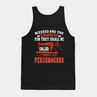 Quilting Blessed Are Piecemakers Quilter Sewing Lovers Tank Top